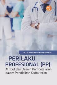 Perilaku profesional (PP) atribut dan desain pembelajaran dalam pendidikan kedokteran