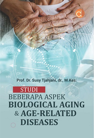 Studi beberapa aspek biological aging & age-related diseases