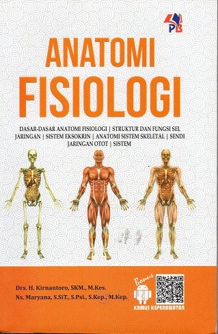 Anatomi fisiologi : dasar-dasar anatomi  fisiologi, struktur dan fungsi sel, jaringan, sistem eksokrin, anatomi, sistem skeletal, sendi jaringan otot, sistem