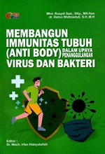 Membangun immunitas tubuh (anti body) dalam upaya penanggulangan virus dan bakteri
