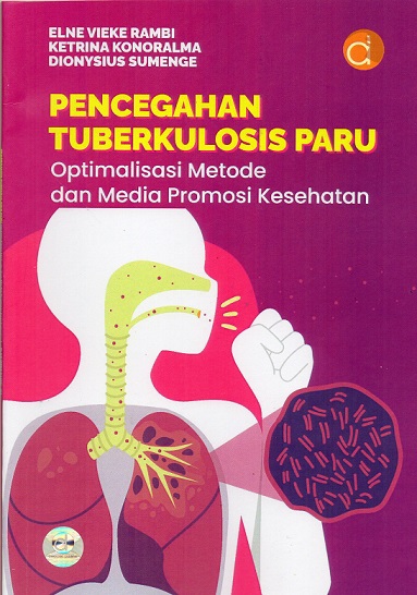 Pencegahan tuberkulosis paru : optimalisasi metode dan media promosi kesehatan