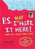 P.S. IStill hate It Here More Kid's Letter From Camp