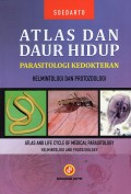 Atlas dan daur hidup parasitologi kedokteran : helmintologi dan protozoologi