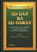 Ad-daa’ wa ad-dawaa’ : macam – macam penyakit hati yang membahayakan dan resep pengobatannya