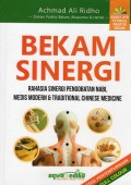 Bekam sinergi : rahasia sinergi pengobatan nabi, medis modern & traditional chinese medicine