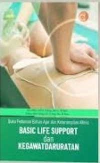 Buku pedoman bahan ajar dan keterampilan klinis basic life support dan kegawatdaruratan