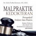 Malpraktik kedokteran perspektif dokter dan pasien kajian hukum dan kode etik kedokteran Indonesia