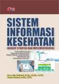 Sistem informasi kesehatan (konsep, strategi dan implementasinya)