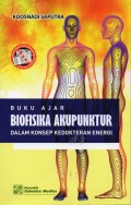 Buku ajar biofisika akupunktur dalam konsep kedokteran energi