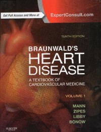 Braunwald's heart disease : a textbook of cardiovascular medicine Volume 1