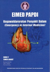 EIMED PAPDI Kegawatdaruratan Penyakit Dalam : Buku 2 EIMED Lanjut