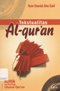 Tekstualitas alquran : kritik terhadap ulumul quran