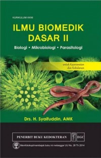 Image of Ilmu biomedik dasar II : biologi, mikrobiologi, parasitologi untuk keperawatan dan kebidanan