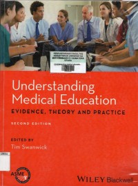 Understanding medical education : evidence, theory and practice