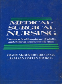 Medical surgical nursing : common health problems of adults and children across the lite span